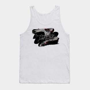 I'm not perfect, but I'm limited edition Tank Top